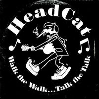 The Head Cat - Walk the Walk&hellip;Talk the Talk