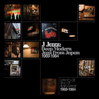 BBE - J-Jazz&mdash;Deep Modern Jazz from Japan 1969-1984