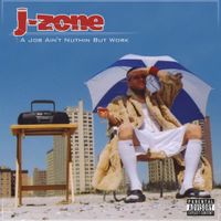 J-Zone - A Job Ain't Nuthin But Work