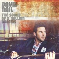 David Nail - The Sound of a Million Dreams