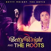 Betty Wright & The Roots - Betty Wright: The Movie