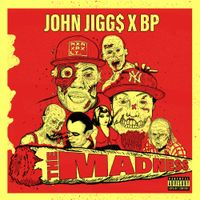 John Jigg$ & BP - The Madness