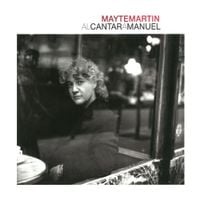 Mayte Mart&iacute;n - Al cantar a Manuel