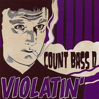 Count Bass D - Violatin'