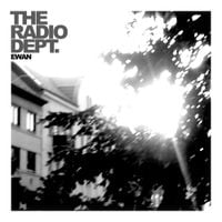 The Radio Dept. - Ewan