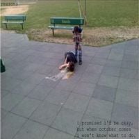Reasons - i promised i'd be okay, but when october comes i won't know what to do.