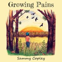 Sammy Copley - Growing Pains