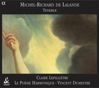 Le Poème Harmonique / Vincent Dumestre / Claire Lefilliâtre - Tenebr&aelig;