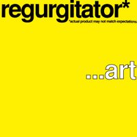 Regurgitator - ...art