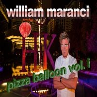 William Maranci - Pizza Balloon Vol. I