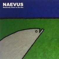 Naevus - Relatively Close To The Sea
