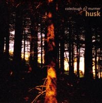 Coleclough & Murmer - Husk