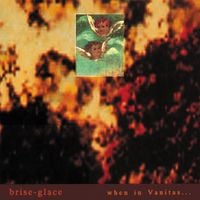 Brise-Glace - When in Vanitas...