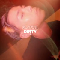 G.Soul - Dirty
