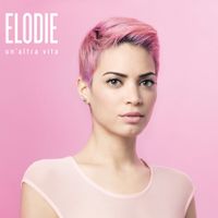 Elodie - Un'Altra Vita