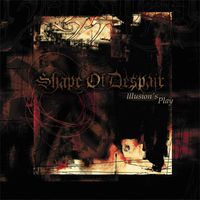 Shape Of Despair - Illusion's Play