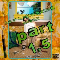 phem - how u stop hating urself (pt. 1.5)