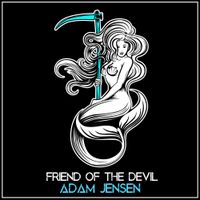 Adam Jensen - Friend Of The Devil