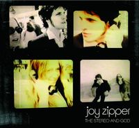 Joy Zipper - The Stereo and God