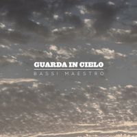 Bassi Maestro - Guarda In Cielo