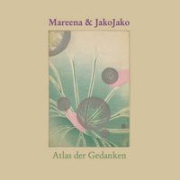 Mareena & JakoJako - Atlas der Gedanken