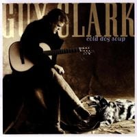 Guy Clark - Cold Dog Soup