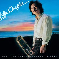 Shigeharu Mukai - Hip Cruiser