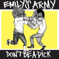 Emily's Army - Don't Be a Dick