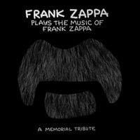 Frank Zappa - Frank Zappa Plays the Music of Frank Zappa: A Memorial Tribute