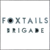 Foxtails Brigade - Foxtails Brigade