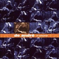 Fabrizio De Andr&eacute; - De Andr&eacute; In Concerto