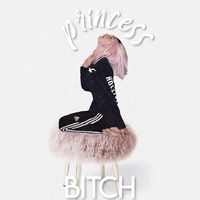 Princess Iconique - BITCH