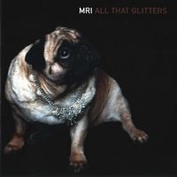 MRI - All That Glitters