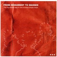 From Monument To Masses - The Impossible Leap in One Hundred Simple Steps