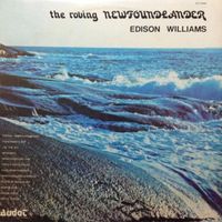Edison Williams - The Roving Newfoundlander