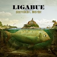Ligabue - Arrivederci, Mostro!