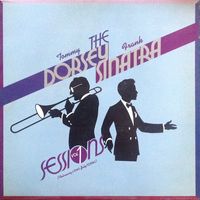 Tommy Dorsey & Frank Sinatra - The Tommy Dorsey/Frank Sinatra Sessions Vol. 1