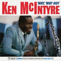 Ken McIntyre - Way, Way Out