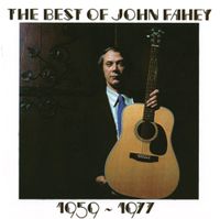 John Fahey - The Best of John Fahey 1959-1977