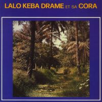Lalo Keba Dram&eacute; Et Sa Cora - Lalo Keba Dram&eacute; et sa Cora
