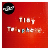 The Sunday Drivers - Tiny Telephone