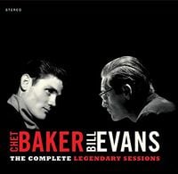 Chet Baker / Bill Evans - The Complete Legendary Sessions
