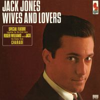 Jack Jones - Wives and Lovers