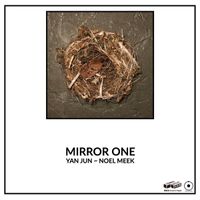 Yan Jun & Noel Meek - Mirror One