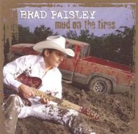 Brad Paisley - Mud on the Tires