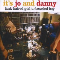 It's Jo and Danny - Lank Haired Girl To Bearded Boy