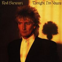 Rod Stewart - Tonight I'm Yours