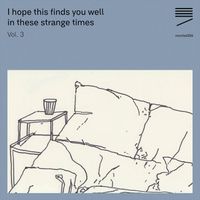 Various Artists - I hope this finds you well in these strange times &ndash; Vol. 3