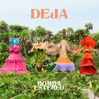 Bomba Est&eacute;reo - Deja