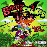 Sauce Walka - Birdz Hunt Snakes